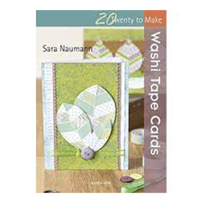 20 To Make : WASHI TAPE CARDS By " Sara Naumann " ( Edition SEARCH PRESS ) .